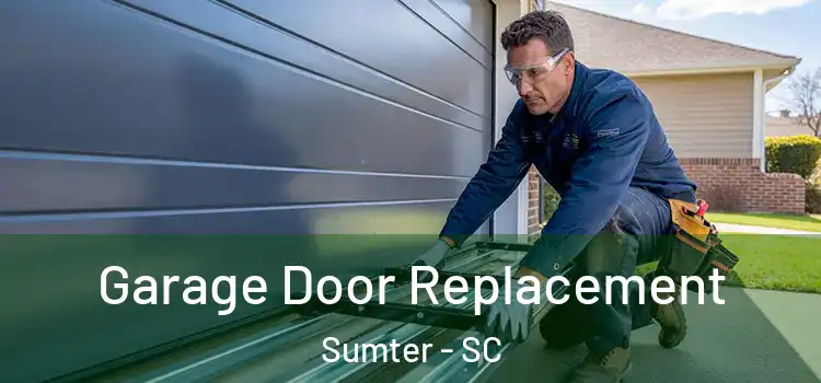  Garage Door Replacement Sumter - SC
