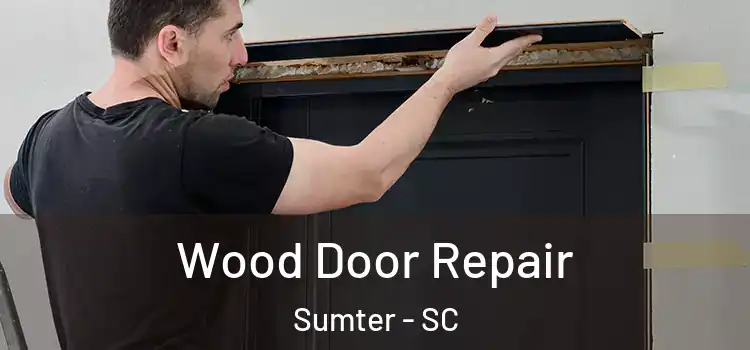 Wood Door Repair Sumter - SC